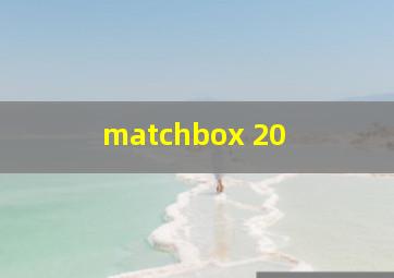  matchbox 20